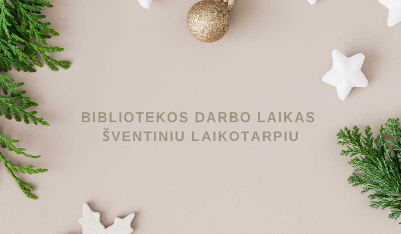 Bibliotekos darbo laikas šventiniu laikotarpiu